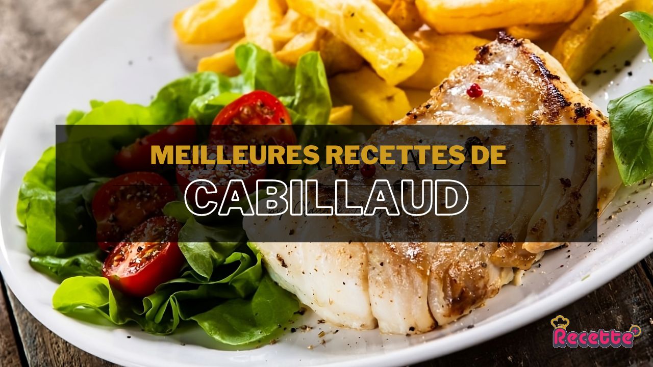 Idées de recettes simples et rapides pour cuisiner du cabillaud
