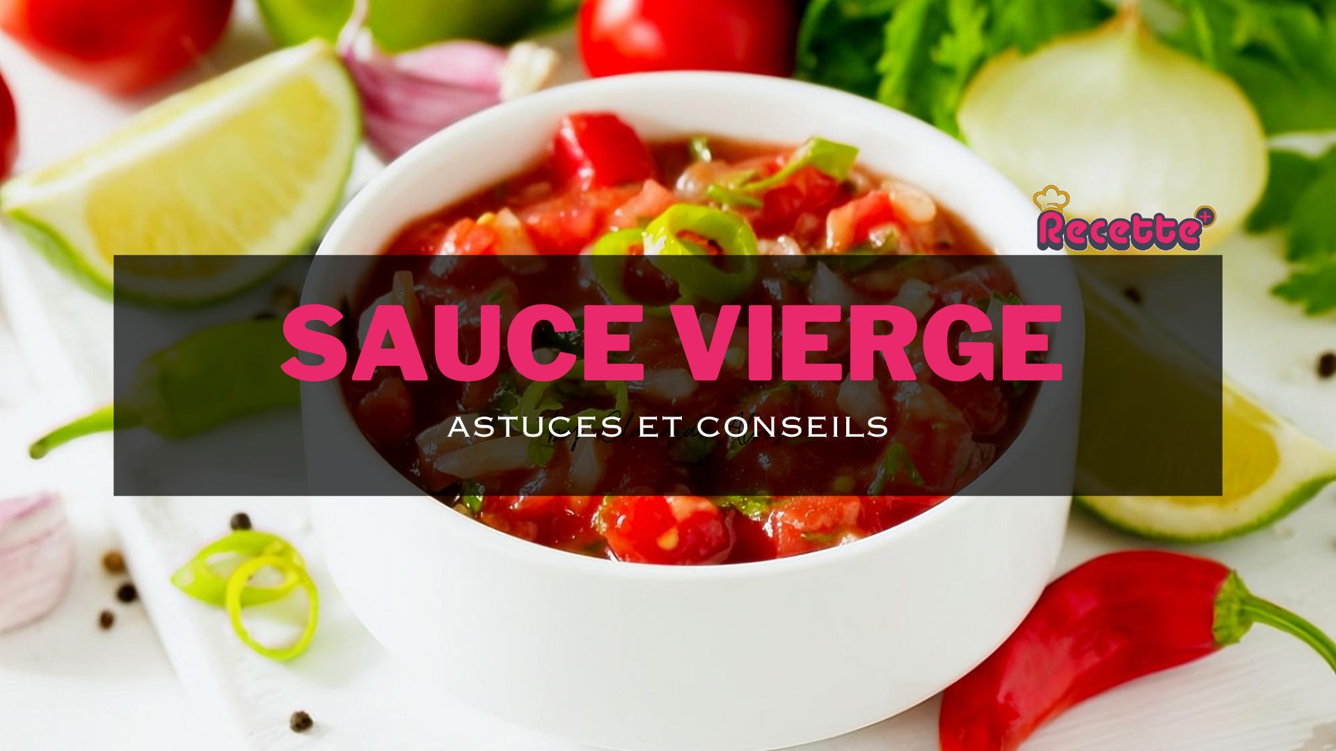 Astuces et Conseils pour réussir la sauce Vierge