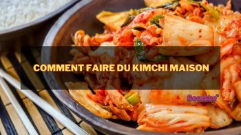 Comment faire du kimchi maison